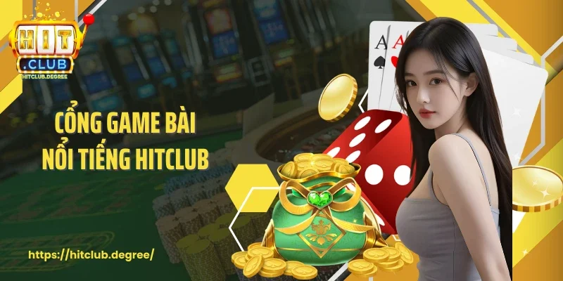 Cổng game bài nổi tiếng Hitclub 